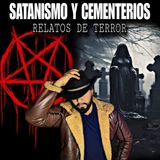 Satanismo y Cementerios Historias Aterradoras de Sepultureros