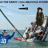 Pass The Gravy #204: Manning Overboard
