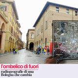 L'ombelico di fuori: il centro di Bologna