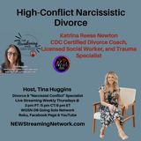 High-Conflict Narcissistic Divorce with Katrina Reese
