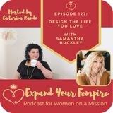 Design the Life You Love with Samantha Buckley
