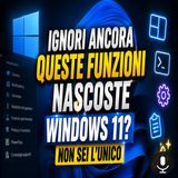 Ignori ancora queste funzioni nascoste Windows 11, Non sei l'unico