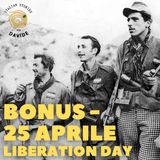 BONUS - 25 aprile - Liberation Day