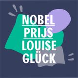 S4 #3 - Nobelprijsspecial - Louise Glück