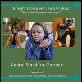 Straight Talking with Kelly-Amina Sunshine Gorman-Boarding School Life @Phillips Academy Andover