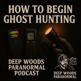 👻 Ghost Hunting 101 – How to Begin Your Paranormal Journey 👻
