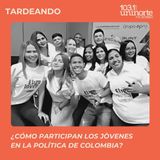 ¿Cómo participan los jóvenes en la política de Colombia?