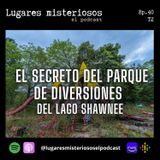 El secreto del parque de diversiones del Lago Shawnee - T2E40