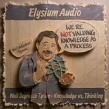 Neil Degrasse- Knowledge vs Thinking