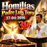 Homilía 04-05-2016 - Padre Luis Toro
