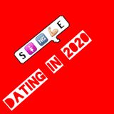 Episode 4 - Dating in 2020
