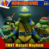 #521: TMNT Mutant Mayhem