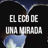 El eco de una mirada