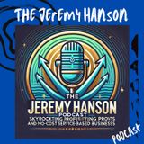 Skyrocketing Sales Through Cost-Effective Networking | The Jeremy Hanson Podcast
