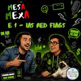 Mesa Mexa pisodio 1 _Las Red Flags_ - Piloto