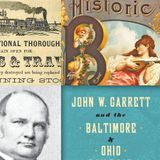 John W. Garrett and the Baltimore and Ohio Railroad