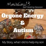 Orgone Energy & Autism