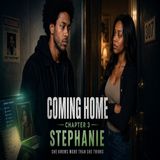 Coming Home Chapter 3: “Stephanie” (Radio Play)