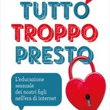 Alberto Pellai: l'educazione sessuale dei nostri figli nell'era di internet e come spiegare loro i pericoli