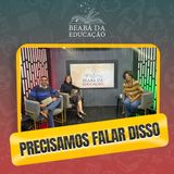A verdade desconfortável que a educação precisa encarar | #13 | Beabá da Educação