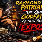 The Godfather of New England: Raymond Patriarca EXPOSED | Canoli Watchers Ep. 1