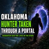 OKLAHOMA HUNTER DESCRIBES A BIGFOOT FAMILY | THEY TOOK ME THROUGH A PORTAL AND COMMUNICATED WITH ME