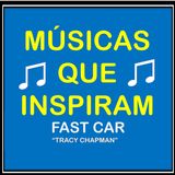 FAST CAR (TRACY CHAPMAN) MÚSICAS QUE INSPIRAM - MÚSICAS FÁCEIS PARA APRENDER INGLÊS