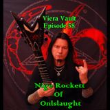 Viera Vault: Episode 58: Nige Rockett of Onslaught Interview