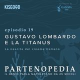 Gustavo Lombardo e la Titanus - ep. 19