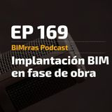 169 Implementación BIM en fase de obra