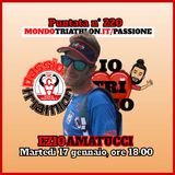 Passione Triathlon n° 220 🏊🚴🏃💗 Ezio Amatucci