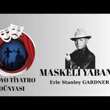 Maskeli Yabancı - Erle Stanley Gardner - Radyo Tiyatrosu Polisiye