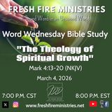 Word Wednesday Bible Study "The Theology of Spiritual Growth" Mark 4:13-20 (NKJV)