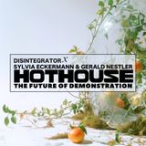 HOTHOUSE: The Future of Demonstration (w/ Sylvia Eckermann & Gerald Nestler)