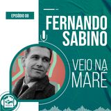 Fernando Sabino | Veio na Maré