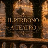 Il Perdono a Teatro. 25 settembre al Teca di Cassano d'Adda (MI)