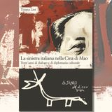 "La sinistra italiana nella Cina di Mao. Trent’anni di dialogo e di diplomazia culturale" di Tiziana Lioi