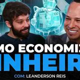 COMO ORGANIZAR SUAS FINANÇAS E GUARDAR DINHEIRO AINDA EM 2025 (Leanderson Reis) _ Os Economistas 188