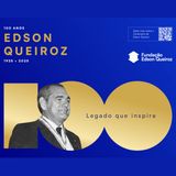 Há 100 anos nascia, em Cascavel, interior do Ceará, Edson Queiroz