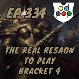 Commander ad Populum, Ep 334 - The REAL Reason to Play Bracket 4
