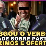 Rasgou o verbo a verdade sobre pastores _ dízimos e ofertas