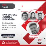 #UAHTalks #AgilidadeJurídica EP10 Cultura Jurídica Inovadora