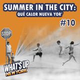 10. Summer in the City o Que Calo Nueva Yor | T01E10