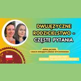 🌍 🇵🇱  DWUJĘZYCZNE rodzicielstwo – częste PYTANIA rodziców #dwujęzyczność