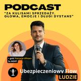 #22 Ubezpieczeniowy FLOW - Damian Zawadzki - Za kulisami sprzedaży. Głowa, emocje i długi dystans