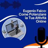 Eugenio Falco -  Come Potenziare la Tua Attività Online