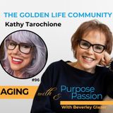 The Golden Life Community: Kathy Tarochione's Story