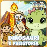 L'ERA DEI DINOSAURI 🦖 Siddhi e la Macchina del Tempo 🐈