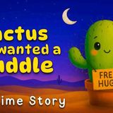 The Cactus who wanted a Hug 🌵 COZY Bedtime Story for Kids 💤