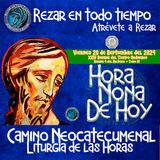 HORA NONA ✟ VIERNES 20 DE SEPTIEMBRE DEL 2024 ✟ Camino Neocatecumenal ✟ Liturgia de las Horas NONA